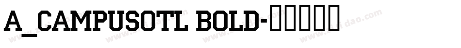 a_CampusOtl Bold字体转换